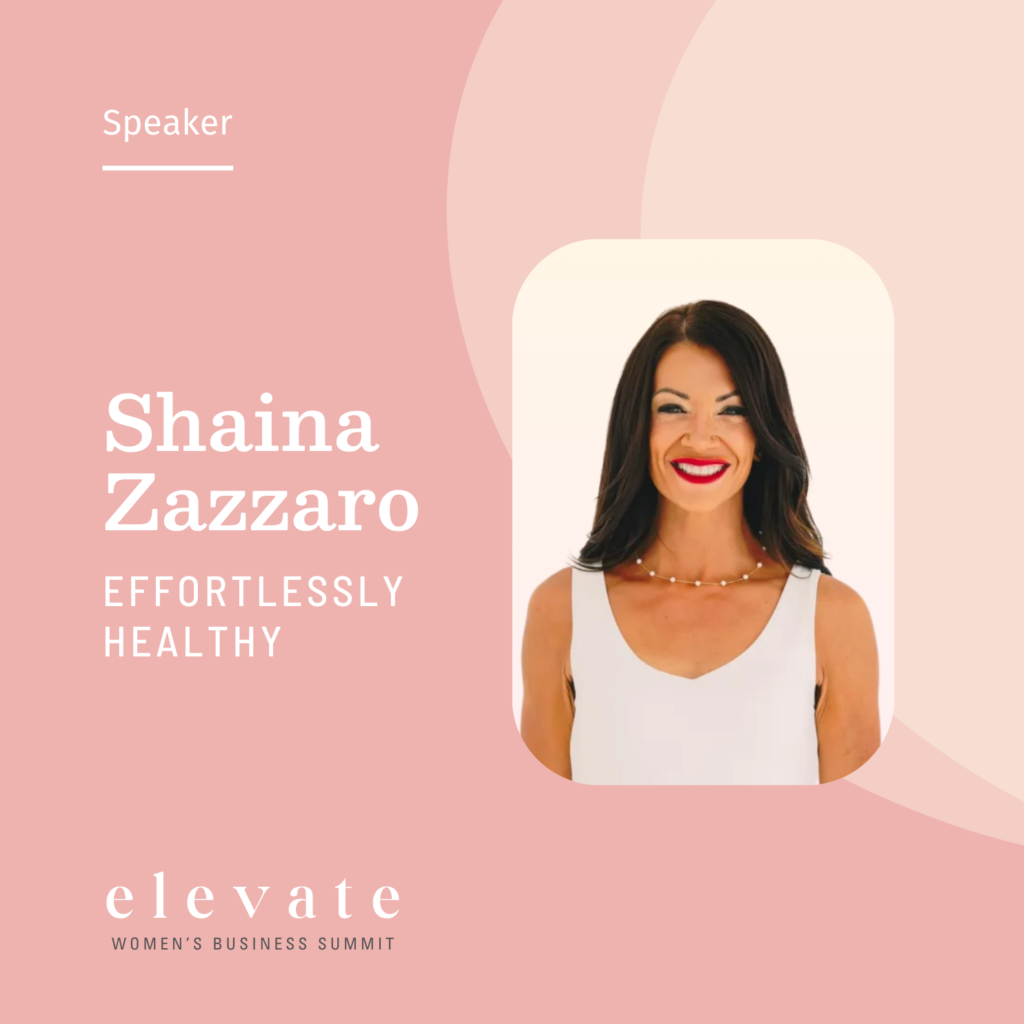 Elevate Women's Business Summit Speaker - Shaina Zazzaro
